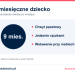 9-miesięczne dziecko: chwyt pęsetowy, jedzenie rączkami, wstawanie przy meblach